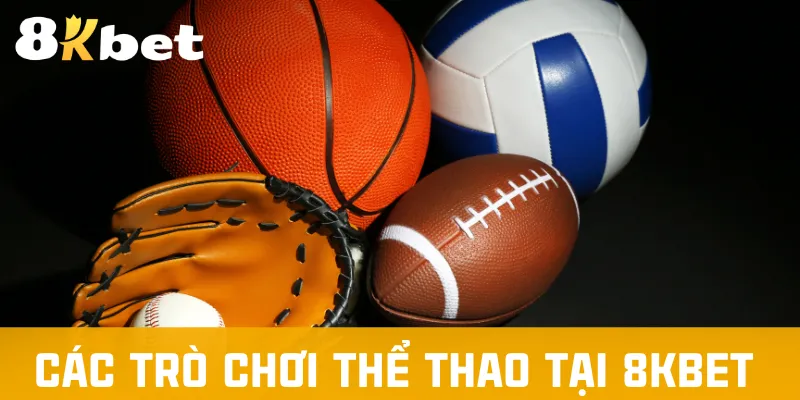 cac-tro-choi-the-thao-tai-8kbet